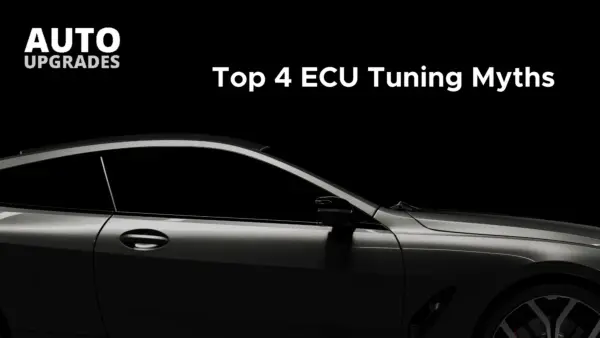 The Top 4 ECU Tuning Myths — And What's Really Happening Under the Hood